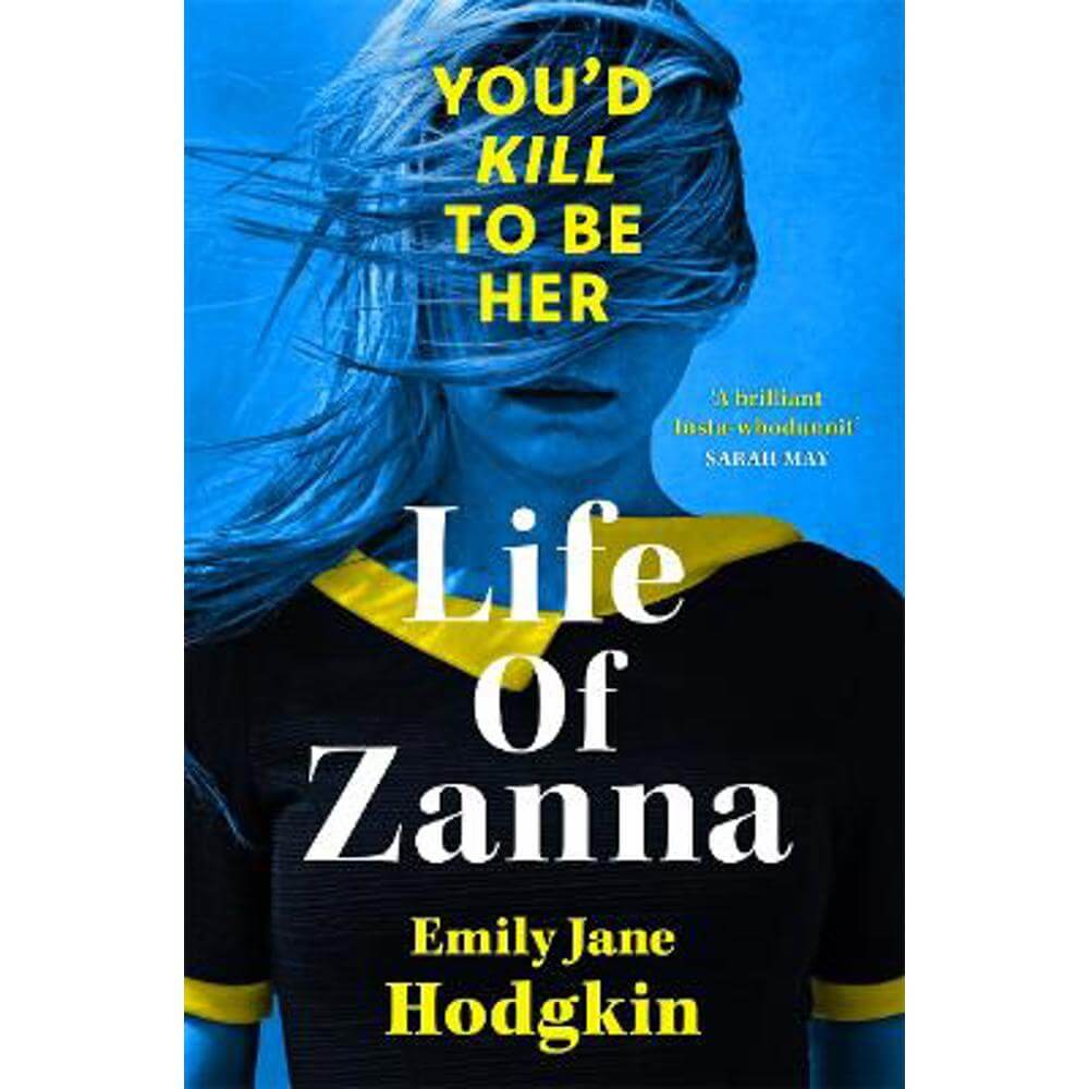 Life of Zanna: The Insta-whodunit that's more addictive than your feed (Paperback) - Emily Jane Hodgkin